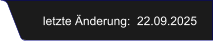 letzte Änderung:  22.09.2025